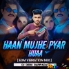 Haan Mujhe Pyaar Huaa (Humming Vibration Mix) Dj Debu Baripada