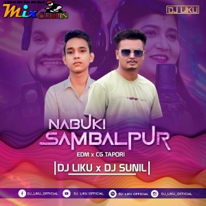 Nabu Ki Sambalpur (Edm X Cg Tapori) Dj Liku X DJ Sunil (Pro Song).mp3