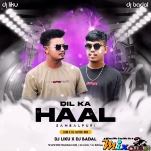 Dil Ka Haal Sambalpuri (Edm X Cg Tapori Mix) Dj Liku X Dj Badal.mp3