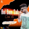 Bol Bam Sab Chal Re (Boom Vibration Mix) DJ Tuna Exclusive