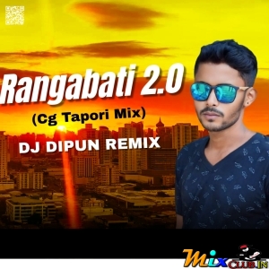 Rangabati 2.0 (Cg Tapori Mix) DJ Dipun Remix.mp3