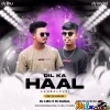 Dil Ka Haal (Sambalpuri Edm X Cg Tapori Mix) Dj Liku X Dj Badal