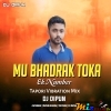 Mu Bhadrak Toka Ek Number (Topari Vrbration Mix) Dj Dipun