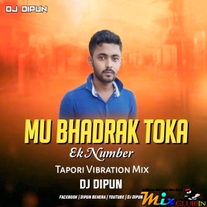 Mu Bhadrak Toka Ek Number (Topari Vrbration Mix) Dj Dipun.mp3