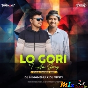 LO GORI I AM SORRY (FULL DANCE MIX) DJ HIMANSHU X DJ VICKY.mp3