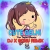 Cute Gelhi (The Tapori Dance Mix 2024) Dj X Sonu Remix