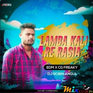 Lamba Kali  Re Rasia (Edm X Cg Freaky Dance Mix)Dj Robin Angul-(MIxClub.In).mp3