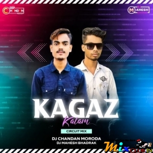 Kagaz Kalam (Circuity Mix 2024) Dj Chandan Moroda X Dj Mahesh-(MIxClub.In).mp3