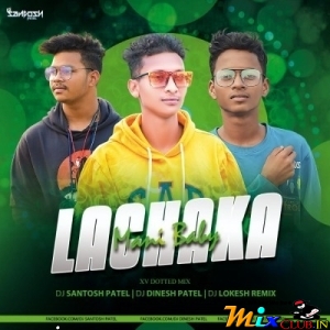 Lachaka Mani Baby (Xv Dotted Mix) Dj Santosh Patel X Dj Dinesh Patel Nd Dj Lokesh Remix-(MIxClub.In).mp3