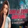 Gori Ke Gori Gori Gaal(Remix)Dj Sagar Kanker  (MIxClub.In)
