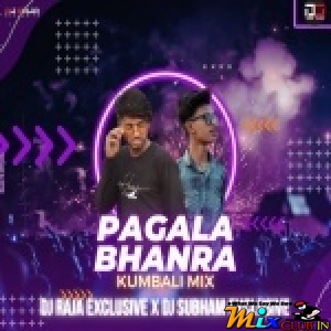 Pagala Bhanra(Kumbali Tarnce) Dj Subham Exclusive X Dj Raja.mp3