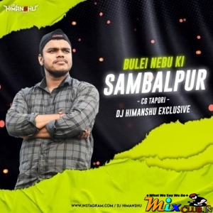 Bulei Nabu Ki  Sambalpur (Cg Tapori) Dj Himanshu Exclusive.mp3
