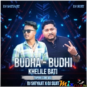 Budha Budhi Khelile Batti (Tapori Edm Mix) Dj Satyajit X Dj Sujit.mp3