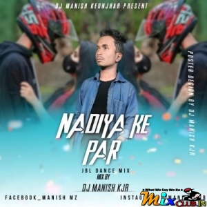 Nadia Ke Par(Jbl Music Dance Mix 2024) Dj Manish Kjr-(MIxClub.In).mp3