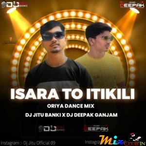 Isara To Itikili (Oriya Dance Mix) Dj Deepak X Dj Jitu Banki.mp3