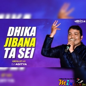 Dhika Jibana Ta Sei Jie ( Oriya Ut Virb Mix 2024) Dj Aditya-(MIxClub.In).mp3