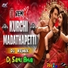 Kurchi Madathapetti (New Style Dance Mix)Dj Sanu Bhai  X Dj Sipu