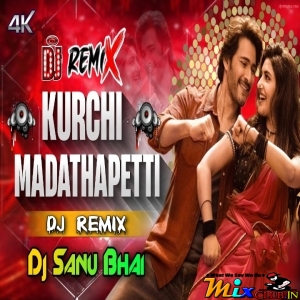 Kurchi Madathapetti (New Style Dance Mix)Dj Sanu Bhai  X Dj Sipu-(MIxClub.In).mp3