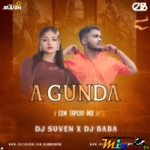 A Gunda (Edm Tapori Remix) Dj Suven Exclusive X Dj Baba Official-(MIxClub.In).mp3