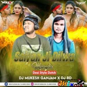 Saiyan Ji Dilwa Mangele (Desi Style Dutch) Dj Rd Official X Dj Mukesh Gm-(MIxClub.In).mp3