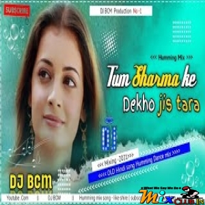 Tum Sharma Ke (Roadshow Humming Mix) Dj Bcm Exclusive-(MIxClub.In).mp3