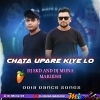 Chhata Upare Kiye Lo (Matal Dance Mix) Dj Skd X Dj Muna Marudhi (MIxClub.In)