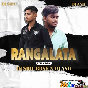 Ranga Lata (Edm X Dance Mix 2024) Dj Sibu Bbsr X Dj Ash.mp3
