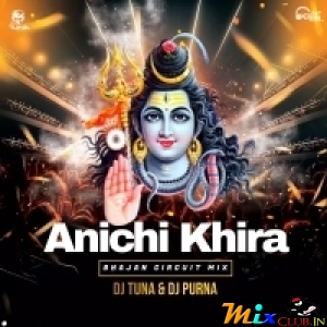 Aanichi Khira Bela Patara (Bhajan Circuit Mix) Dj Tuna X Dj Purna.mp3