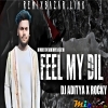Feel My Dil (Private Edm Remix) Dj Rocky X Dj Jatiya X Dj Aditya