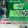 Oh My Darling(Jhumar Edm Tapori Dance Mix 2024)Dj Jitu Baripada