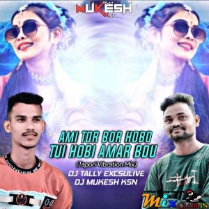 Tui Hobi Amar Bou Purulia (Tapori Vibration Mix) Dj Mukesh Ksn x Dj Tally Exclusive Remixe.mp3