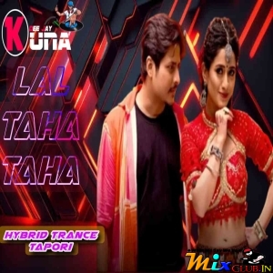 Lal Taha Taha Deye (Hybrid Trance X Tapori) Kuna Bro.mp3