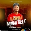 Hamra Morai Dele Ge (Tapori Vibration Mix) Dj Prakash Bokaro