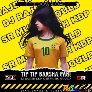 TIP TIP BARSHA PANI ( PSY X DROP ) DJ SR MUSIC X DJ RAJESH KDP.mp3