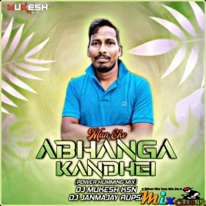 Mun Eka Abhanga Kandhei (Power Humming Mix) Dj Mukesh Ksn x Dj Janmjay Rupsa.mp3