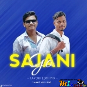 SAJANI GO ( TAPORI EDM MIX ) DJ ANKIT ND DJ PHD.mp3