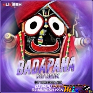 To Badapana Ku Dhik ( Ut Vibration Mix ) Dj Papu Dkl X Dj Mukesh Ksn.mp3