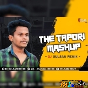 THE TAPORI MASHUP (TAPORI MIX) DJ GULSAN REMIX.mp3