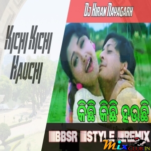 Kichi Kichi Hauchi (Bbsr Style Remix) Dj Kiran Nayagarh.mp3