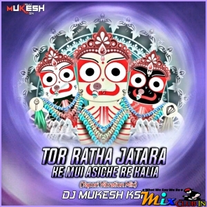 Tor Ratha Jatara Ke Mui Asiche Re Kalia (Tapori Vibration Mix) Dj Mukesh Ksn.mp3