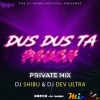 DUS DUS TA POUCH (PRIVATE MIX) DJ SHIBU X DJ DEV ULTRA