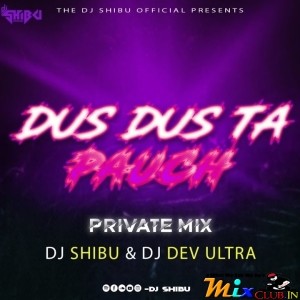 DUS DUS TA POUCH (PRIVATE MIX) DJ SHIBU X DJ DEV ULTRA.mp3