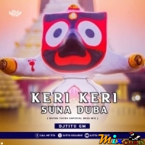 Keri Keri Suna Duba ( Ratha Yatra Sapecial Bass Mix ) Dj Titu Gm.mp3