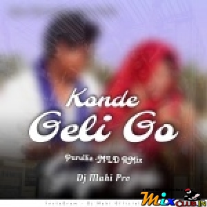 Konde Geli Go(Purullia MLD RMix) Dj Ananta an Dj Mahi Pro.mp3