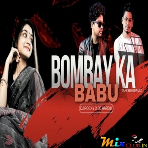 BOMBAY KA BABU  (OLD SAMBALPURI SONG TAPORI EDM REMIX) DJ ROCKY X DJ HARDIK.mp3