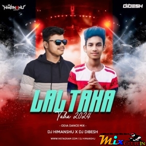 LAL TAHA TAHA 2024 (ODIA DANCE MIX) DJ HIMANSHU X DJ DIBESH.mp3