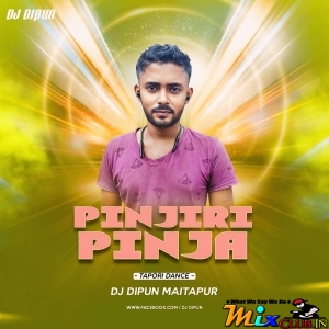 Pinjiri Pinja (Tapori Dance Mix) DJ Dipun Maitapur.mp3