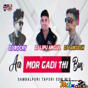 AA MOR GADI THI BAS (TAPORI EDM MIX) DJ ROCKY X DJ LIPU X DJ SANTOSH.mp3