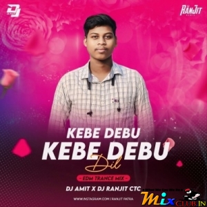 Kebe Dabu Kebe Dabu Dil (Trance Mix) Dj Ranjit Ctc X Dj Amit.mp3