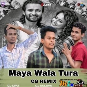 MAYA WALA TURA (CG REMIX) DJ ODISHA REMIX X DJ DIPU FT DJ GULSAN.mp3